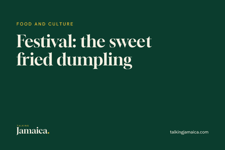 Talking Jamaica title card: What Is Festival Jamaican Food
