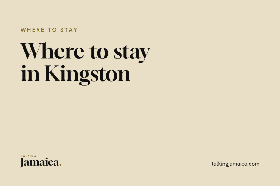 Talking Jamaica title card: Where to Stay in Kingston Jamaica?